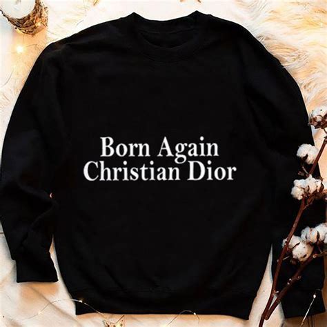 Born Again Christian Dior Merch for Sale .